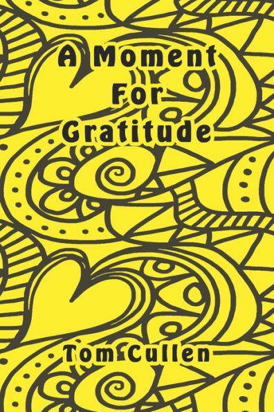 A Moment For Gratitude - 9781095795972