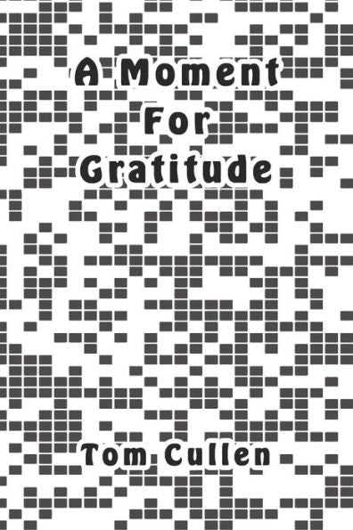 A Moment For Gratitude - 9781095796016