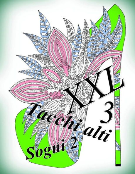 Tacchi alti Sogni XXL 3: Antistress Libro Da Colorare Per Adulti (Italian Edition)