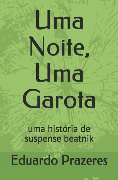 Uma Noite, Uma Garota: Uma Hist?ria De Suspense Beatnik (Portuguese Edition)