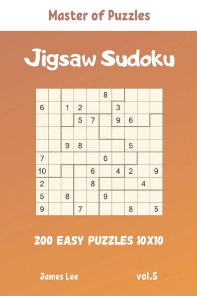 Master Of Puzzles - Jigsaw Sudoku 200 Easy Puzzles 10X10 Vol.5