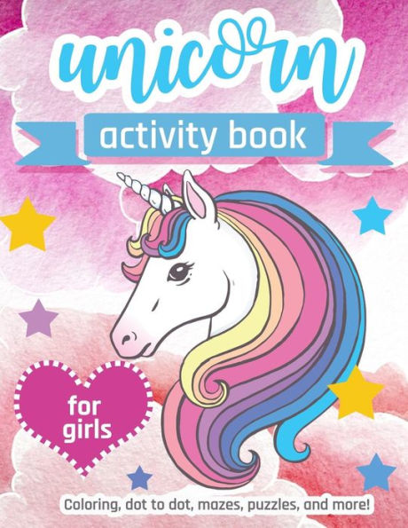 Unicorn Activity Book For Girls: 100 Pages Of Fun Educational Activities For Kids | Coloring, Dot To Dot, Mazes, Puzzles And More! - 9781095858998