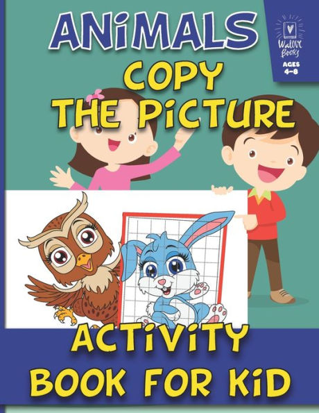 Animals Activity Book for Kids : Copy The Picture : Ages 4-8: (Coloring ,how to draw for kids For Learning) (Home Workbooks)