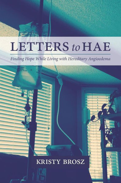 Letters To Hae: Finding Hope While Living With Hereditary Angioedema