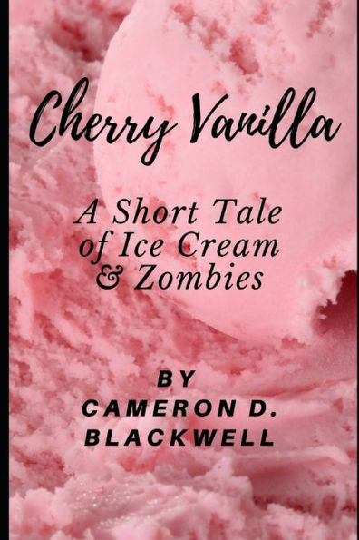 Cherry Vanilla: A Short Tale Of Ice Cream & Zombies