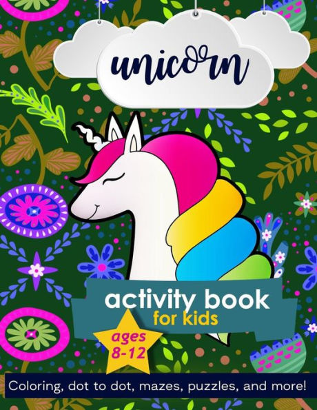 Unicorn Activity Book For Kids Ages 8-12: 100 Pages Of Fun Educational Activities For Kids | Coloring, Dot To Dot, Mazes, Puzzles, Word Search, And More! 8.5 X 11 Inches - 9781095967225