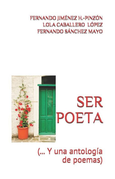 SER POETA: (...Y una antolog?a de poemas) (Spanish Edition)