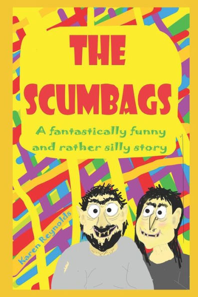 The Scumbags!: A fantastically funny and rather silly story!