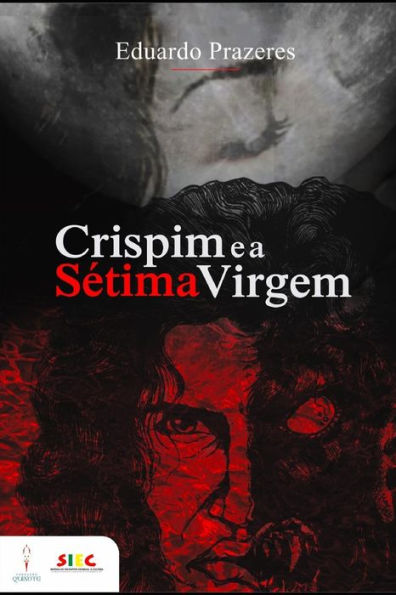 Crispim e a Sotima Virgem (A Lenda de Crispim) (Portuguese Edition)