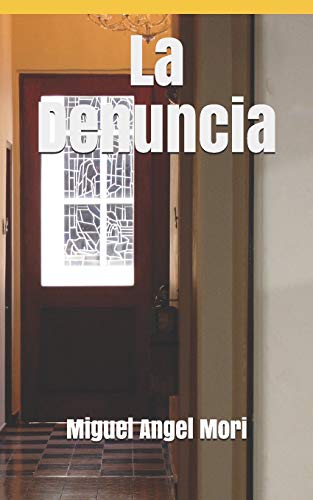 La Denuncia (Spanish Edition)