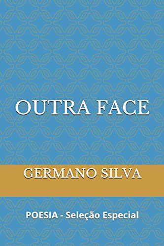Outra Face: Poesia - Sele??o Especial (Portuguese Edition)