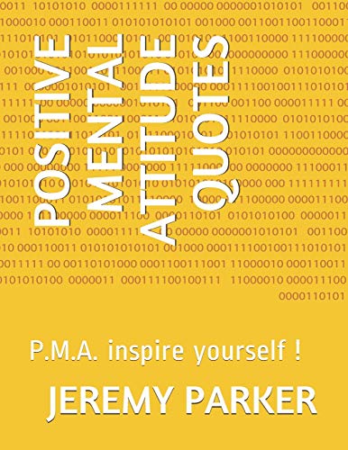 Positive Mental Attitude Quotes: P.M.A. Inspire Yourself !