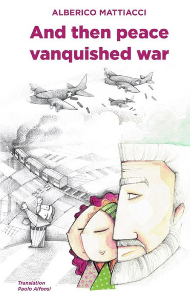 AND THEN PEACE VANQUISHED WAR (Italian Edition)