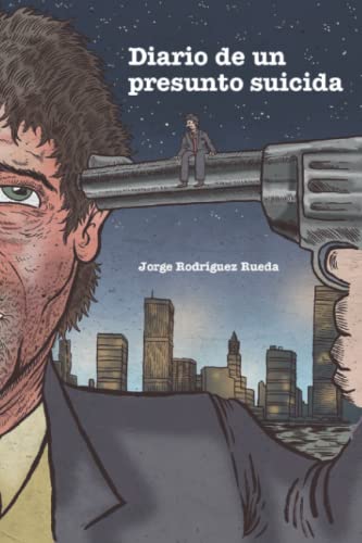 Diario De Un Presunto Suicida (Spanish Edition)