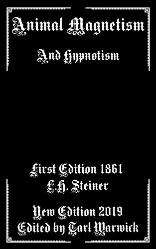 Animal Magnetism: And Hypnotism