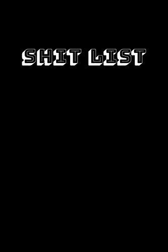 Shit List: Taking Care Of Business Log