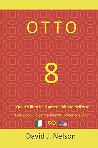 Otto: Questo Libro Ha Il Potere Infinito Dell'Otto: Per Generare Ricchezza (Italian Edition)
