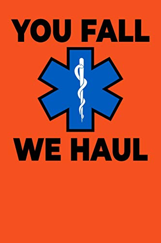 You Fall We Haul