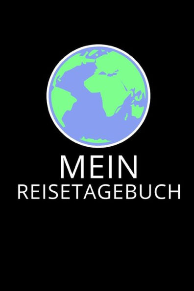 Mein Reisetagebuch: Reisetagebuch Für Weltenbummler | Zum Eintragen Der Erlebnisse |120 Seiten, Punkteraster | Geschenkidee Für Reisende | Format 6X9 Din A5 | Soft Cover Matt (German Edition)