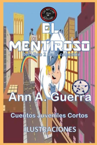 El mentiroso: Del Libro 2 de la coleccion No.18 (Los MIL y un DIAS: Cuentos Juveniles Cortos) (Spanish Edition)