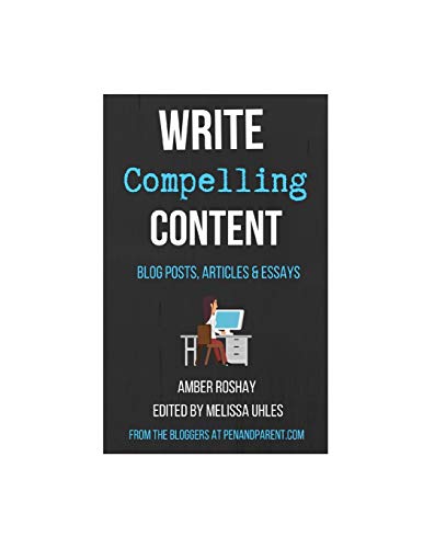 Write Compelling Content: Blog Posts, Articles & Essays