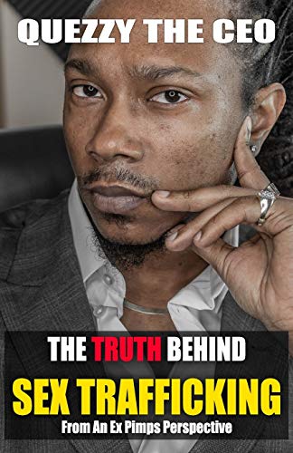The Truth Behind Sex Trafficking: From An Ex Pimps Perspective