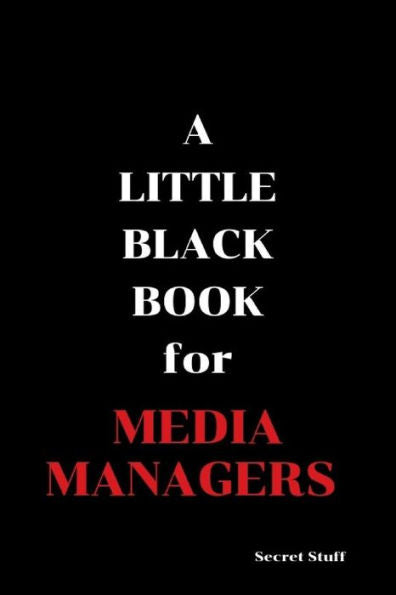A Little Black Book: For Media Managers