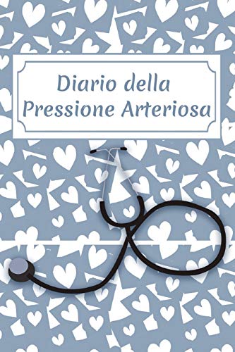 Diario Della Pressione Arteriosa: Libretto Di Controllo Per La Registrazione, La Documentazione E Il Monitoraggio Dei Valori Giornalieri - Spazio Per Tanti Dati Di Misura (Italian Edition) - 9781096370925