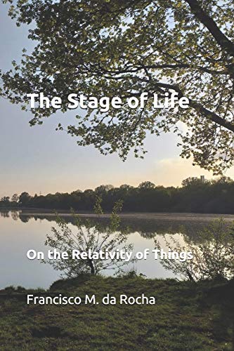 The Stage Of Life: On The Relativity Of Things