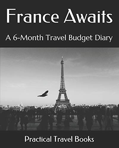 France Awaits: A 6-Month Travel Budget Diary