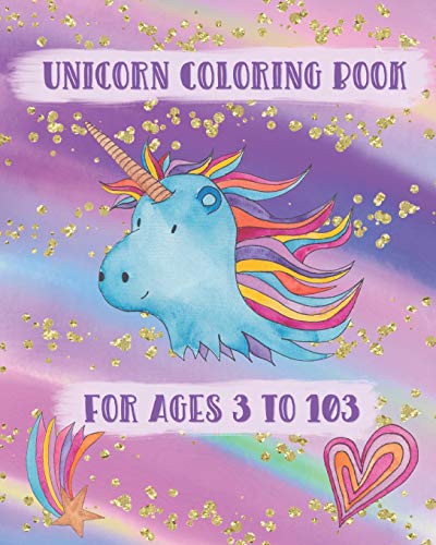 Unicorn Coloring Book For Ages 3 To 103: Adorable Unicorns To Color