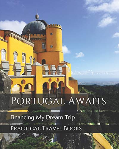 Portugal Awaits: Financing My Dream Trip