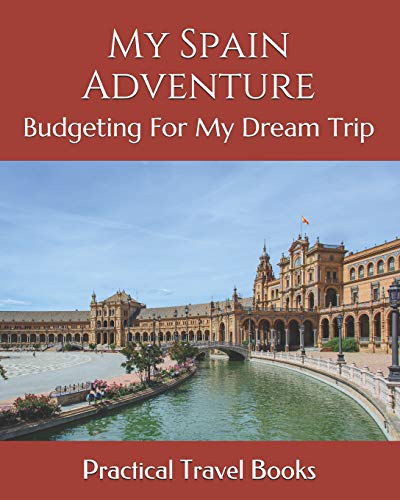 My Spain Adventure: Budgeting For My Dream Trip