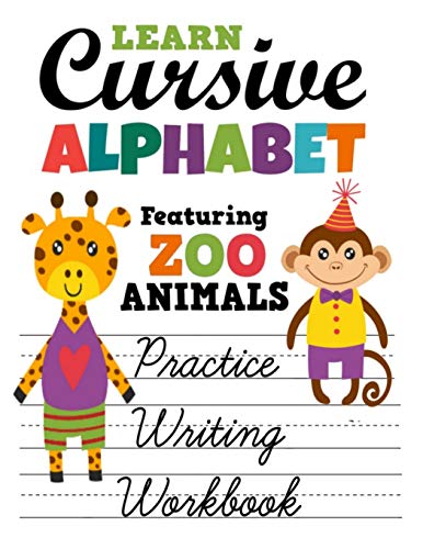 Learn Cursive Alphabet Featuring Zoo Animals Practice Writing Workbook: Primary Handwriting Sheets For Children
