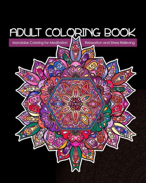 Adult Coloring Book: Mandalas Coloring For Meditation, Relaxation And Stress Relieving | 50 Mandalas To Color - 9781096467519