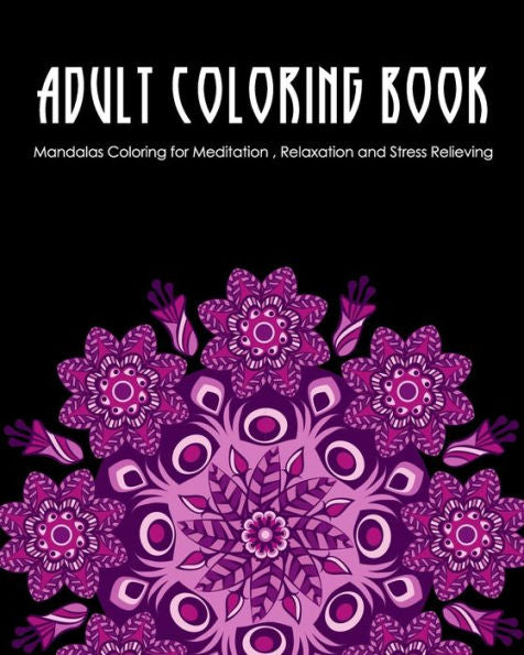 Adult Coloring Book: Mandalas Coloring For Meditation, Relaxation And Stress Relieving | 50 Mandalas To Color - 9781096471134