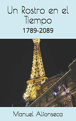 Un Rostro En El Tiempo: 1789-2089 (Spanish Edition)