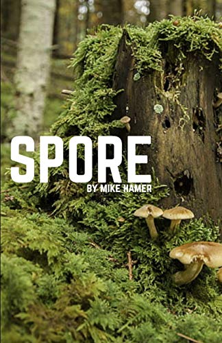 Spore: A Novelette