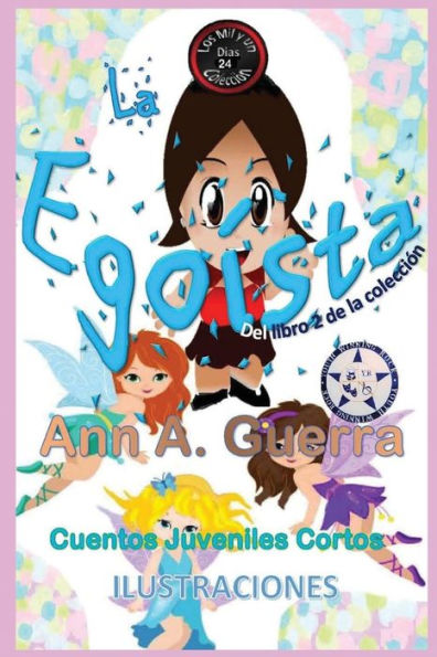 La egoista: Del Libro 2 de la coleccion No.24 (Los MIL y un DIAS: Cuentos Juveniles Cortos) (Spanish Edition)