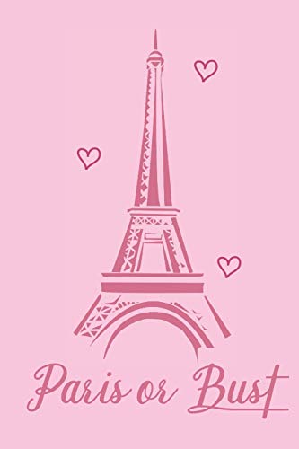 Paris Or Bust Diary: For French Teachers, French Students, And Francophiles