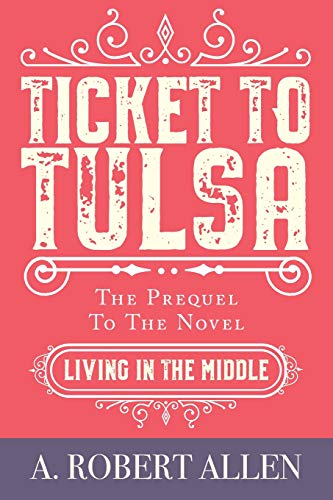 Ticket To Tulsa: Prequel To Living In The Middle