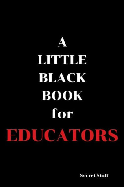 A Little Black Book: For Educators