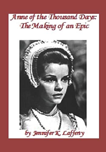 Anne Of The Thousand Days: The Making Of An Epic