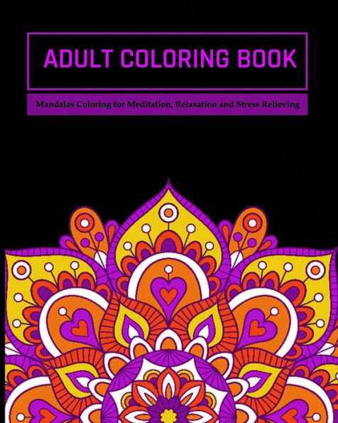 Adult Coloring Book: Mandalas Coloring for Meditation, Relaxation and Stress Relieving | 50 mandalas to color - 9781096635208