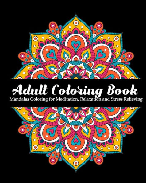 Adult Coloring Book: Mandalas Coloring For Meditation, Relaxation And Stress Relieving | 50 Mandalas To Color, 8? X 10? Inches - 9781096637257