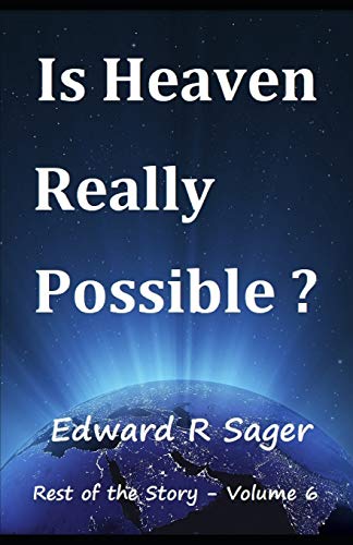 Is Heaven Really Possible? (Rest Of The Story)