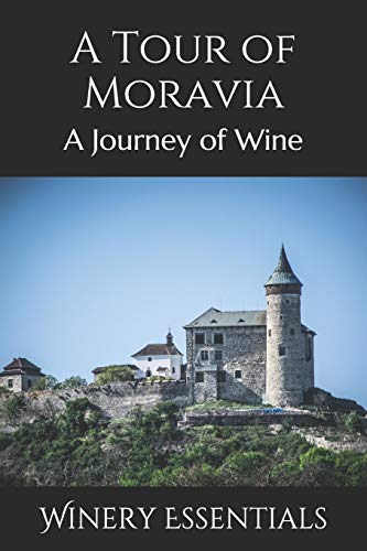 A Tour Of Moravia: A Journey Of Wine