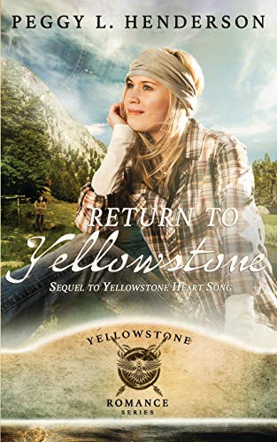 Return To Yellowstone: Sequel To Yellowstone Heart Song (Yellowstone Romance)