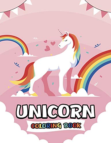 Unicorn Coloring Book: Unicorn Colouring Book A Beautiful Collection Of 50 Unicorns ,Big Simple Pictures Perfect For Beginners! Different Designs For ... For Kids Of All Ages(Perfect Gift For Girls)