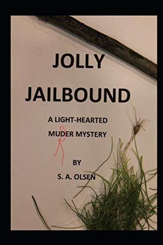 Jolly Jailbound: A Light Hearted Murder Mystery
